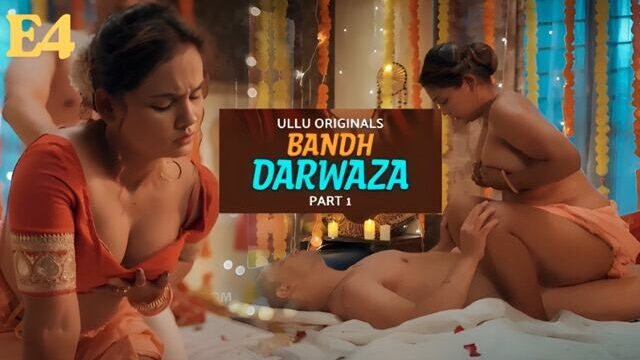 Bandh Darwaza Part 1 E4 2025 Hindi Hot Web Series – Ullu